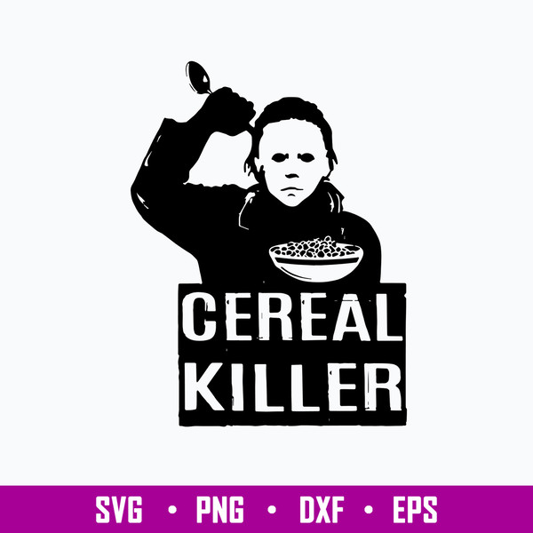 Cereal Killer Michael Myers Svg, Horror Svg, Funny Kids Halloween Svg, Png Dxf Eps FIle.jpg