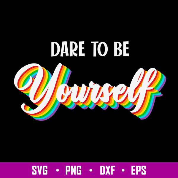 Dare To Be Yourself Cute Svg, Png Dxf Eps File.jpg