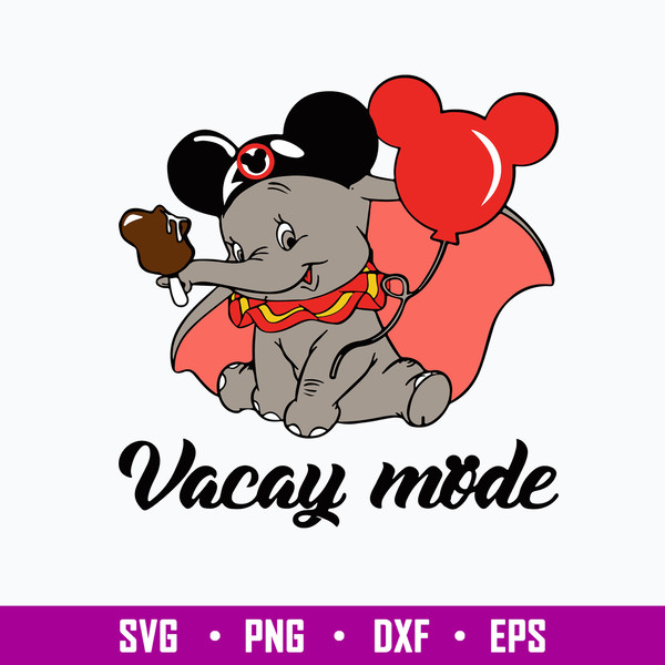 Dumbo Vacay Mode Svg, Dumbo Svg, Disney Svg, Png Dxf Eps File.jpg