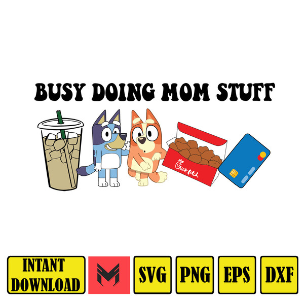 Busy Doing Mom Stuff SVG PNG, Doing Mom Stuff Svg Png, Blue Dog Mom Png, Ms rache Svg, Blue Dog Svg, Blue Mama, Digital Download (4).jpg