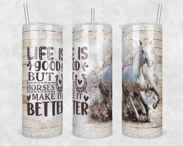 Life Is Good But Horse Make Better Tumbler Wrap, 20oz Skinny - Inspire  Uplift