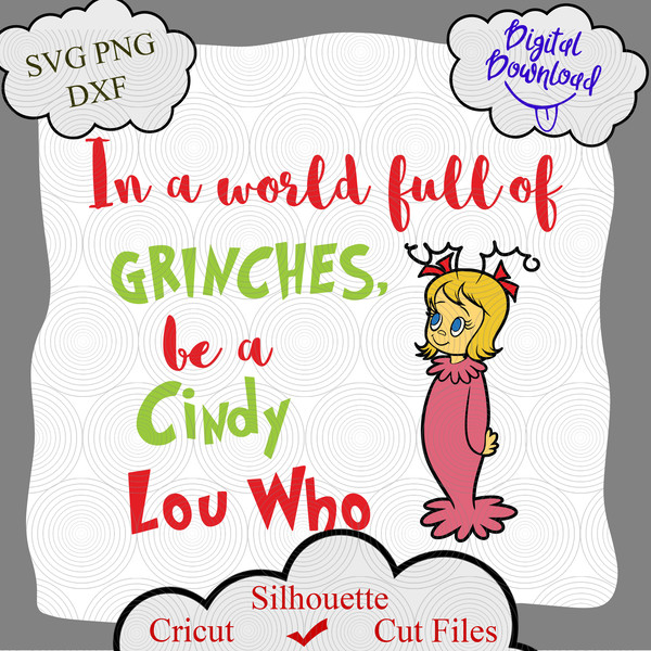 1218 In a World full of Grinches be a Cindy Lou Who.png