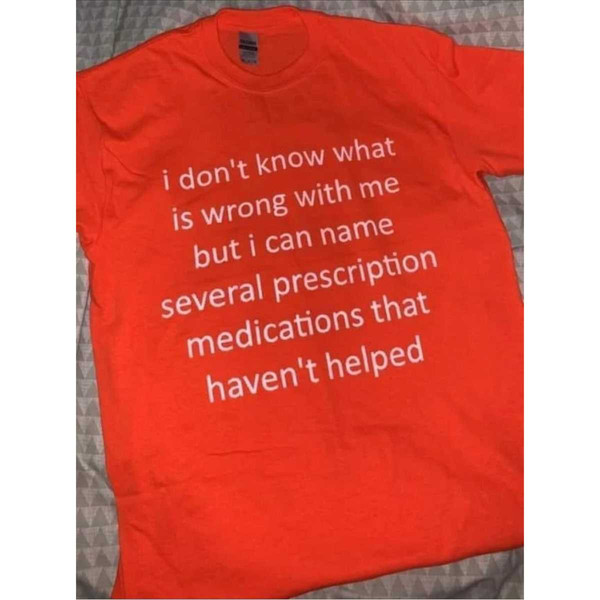 MR-1342023191417-funny-meme-tshirt-i-dont-know-whats-wrong-with-me-image-1.jpg