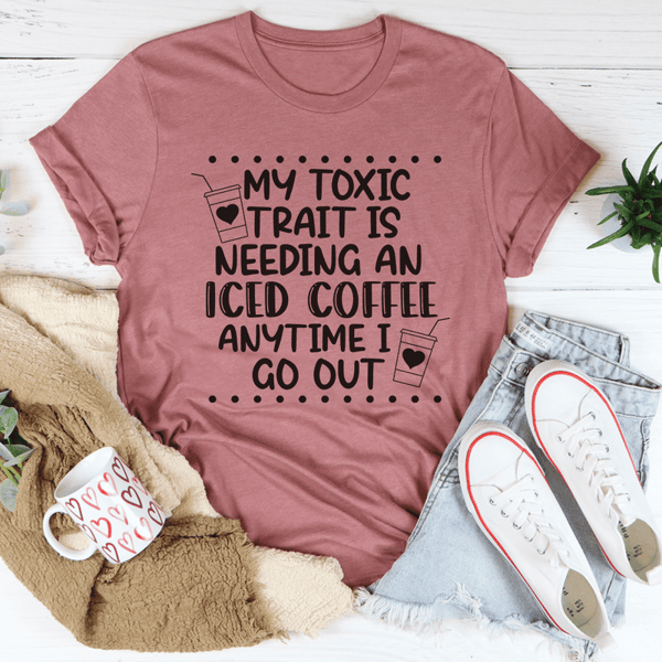 My Toxic Trait Iced Coffee Tee