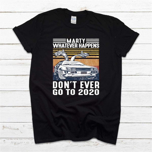 MR-2042023173020-marty-whatever-happens-t-shirt-funny-t-shirt-unisex-tee-image-1.jpg