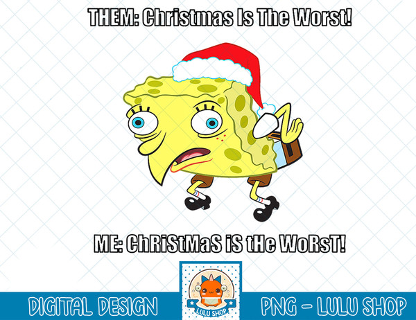 Spongebob Squarepants Christmas Is The Worst Mocking Meme T-Shirt copy.jpg