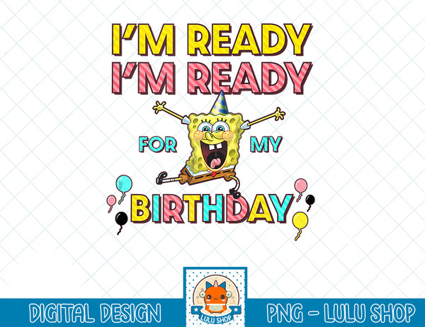 SpongeBob SquarePants I'm Ready I'm Ready For My Birthday Tank Top copy.jpg