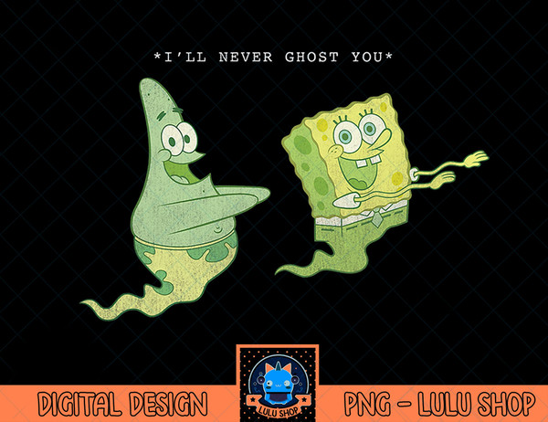 SpongeBob SquarePants Patrick Star I'll Never Ghost You T-Shirt copy.jpg