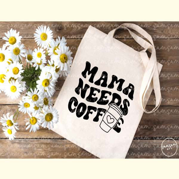 Mama Needs Coffee PNG Sublimation_ 3.jpg