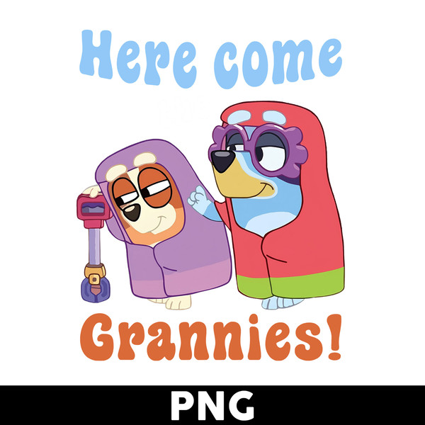 Here Come The Grannies Png, Grannies Png, Bluey Png, Bluey D - Inspire ...