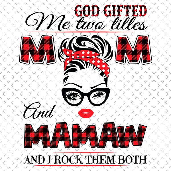 God-Gifted-Me-Two-Titles-Mom-And-Mamaw-Svg-TD0066.png