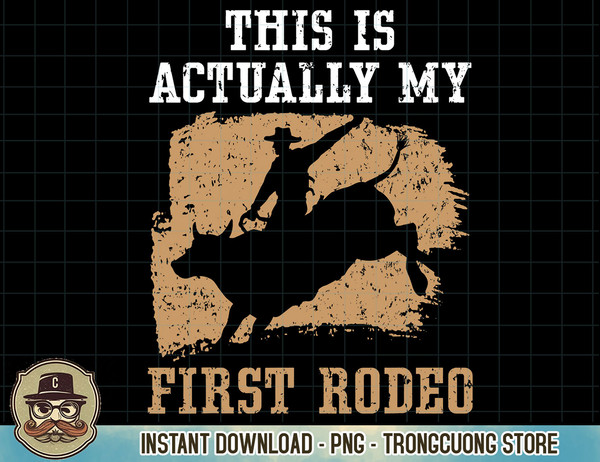 This Is Actually My First Rodeo Bull Rider Bull Riding T-Shirt copy.jpg