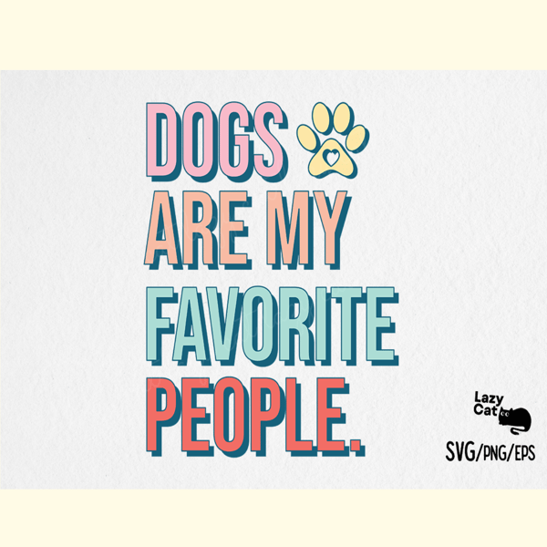 Dogs Are My Favorite People SVG PNG.png