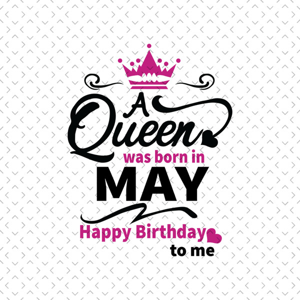 A-Queen-Was-Born-In-May-Svg-BD00081.png