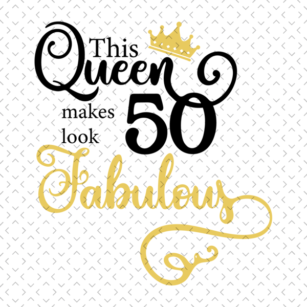 This-Queen-Makes-50-Look-Fabulous-Svg-BD19122020.png