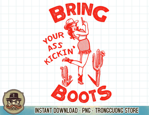 Bring Your Ass Kickin' Boots Retro Pinup Western Cowgirl.jpg