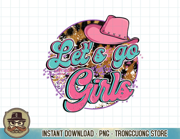 Cowboy Hat Let's Go Girls Western Cowgirls Tee Gift T-Shirt copy.jpg