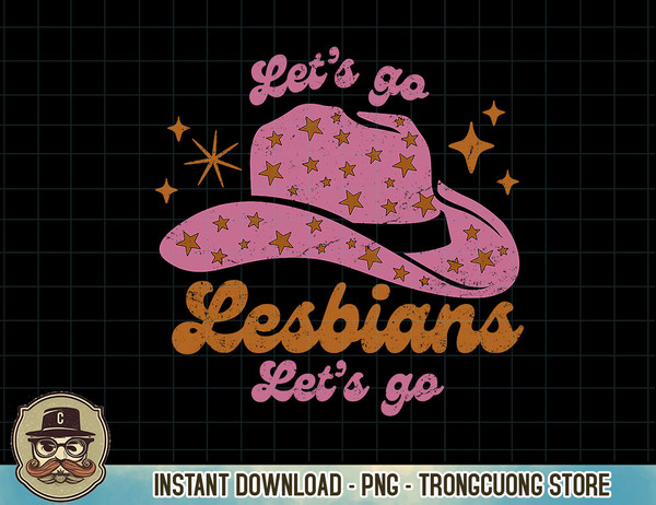 Cowboy Hat Let's Go Lesbians Western Cowgirls T-Shirt copy.jpg
