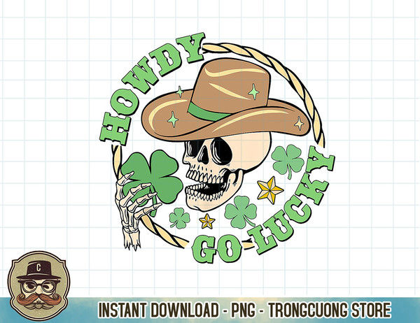Howdy Go Lucky Cowboy Skull St Patricks Day Irish Shamrock T-Shirt copy.jpg