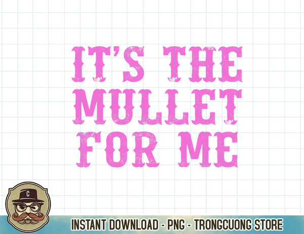 It's The Mullet For Me Cowgirl Western T-Shirt copy.jpg