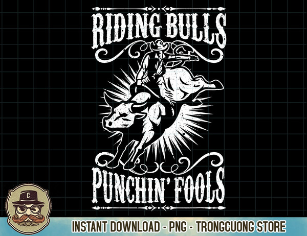 Riding Bulls Punching Fool Cowboy Western T-Shirt copy.jpg