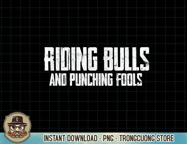 Riding Bulls Punching Fools Texas Bull-Rider Cowboy Western T-Shirt copy.jpg