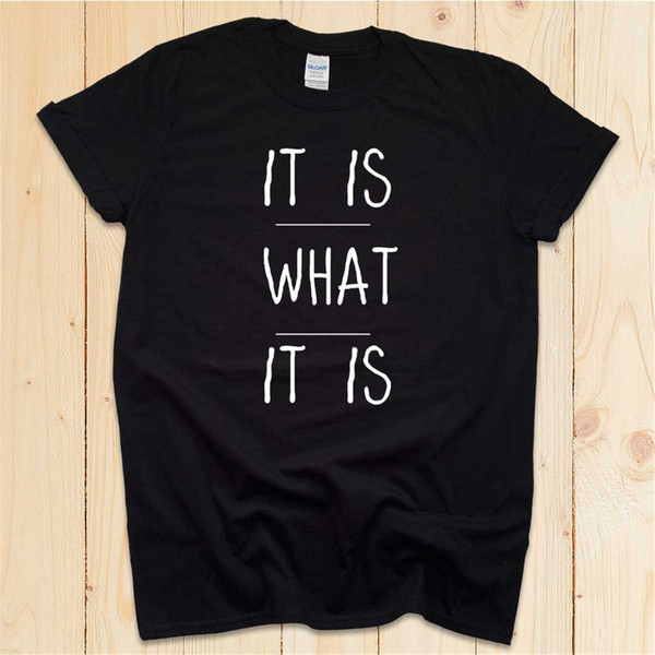 MR-75202315557-it-is-what-it-is-shirt-funny-sarcastic-t-shirt-minimalist-image-1.jpg