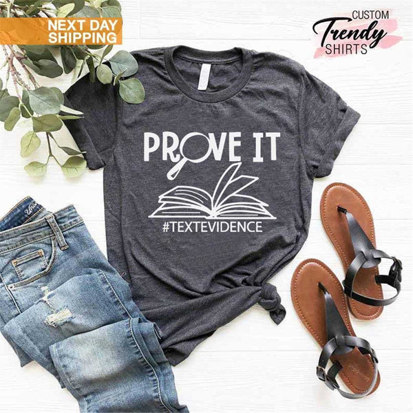 MR-752023175325-prove-it-text-evidence-shirt-english-teacher-gift-research-image-1.jpg