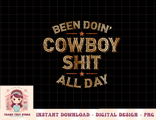Been Doin' Cowboy Shit Distressed Western Retro Style Design T-Shirt copy.jpg