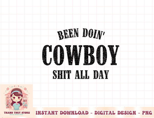 Been Doing Cowboy Shit All Day T-Shirt copy.jpg