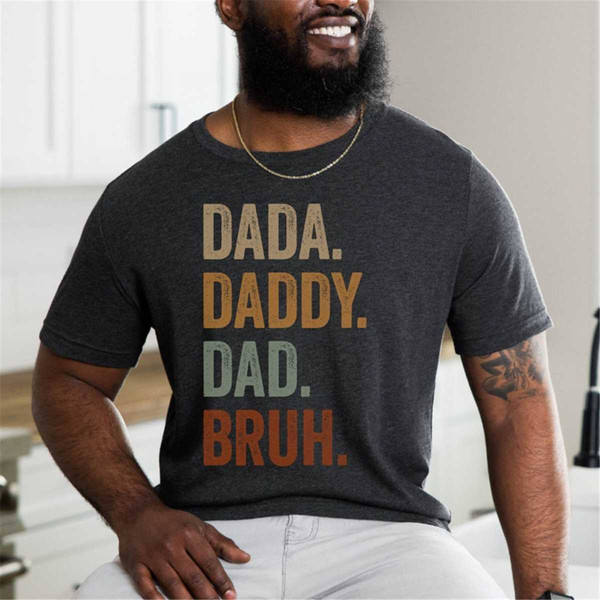 MR-115202333752-dada-daddy-dad-bruh-shirt-funny-dads-shirt-sarcastic-dad-image-1.jpg