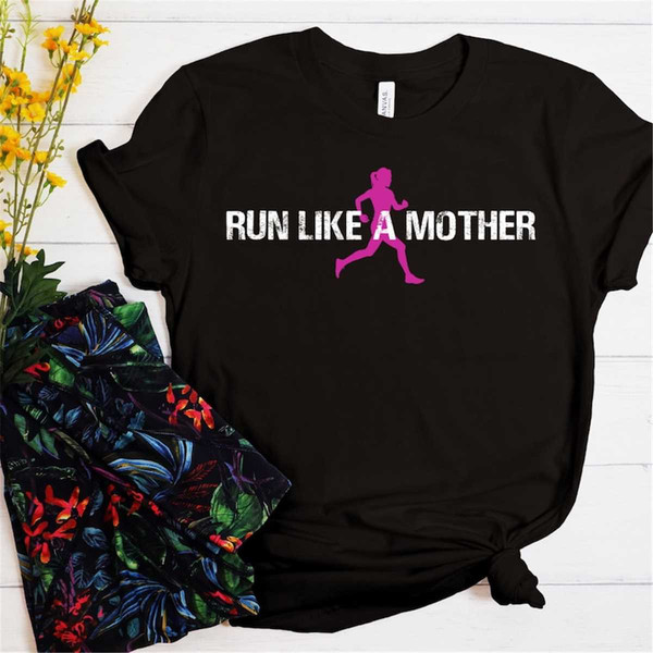 MR-115202384348-run-like-a-mother-mothers-day-gift-mother-gift-gift-for-image-1.jpg