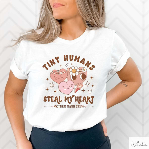 MR-1152023162427-mother-baby-nurse-shirt-gift-tiny-humans-steal-my-heart-image-1.jpg