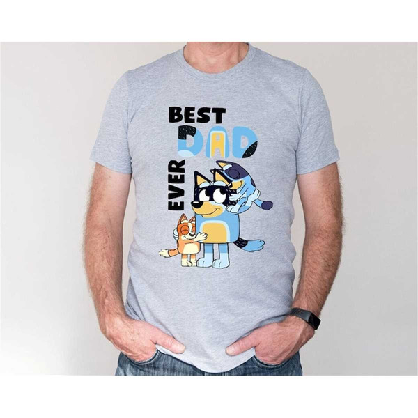 Bluey Best Dad Ever Shirt, Bluey Dad Shirt, Bluey 2023, Bluey Father's Day  Shirt - Listentee