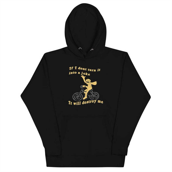 MR-15520232741-if-i-dont-turn-it-into-a-joke-meme-unisex-hoodie-image-1.jpg