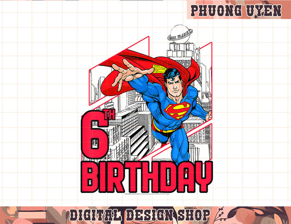 Kids DC Comics Superman 6th Birthday  png, sublimate.jpg