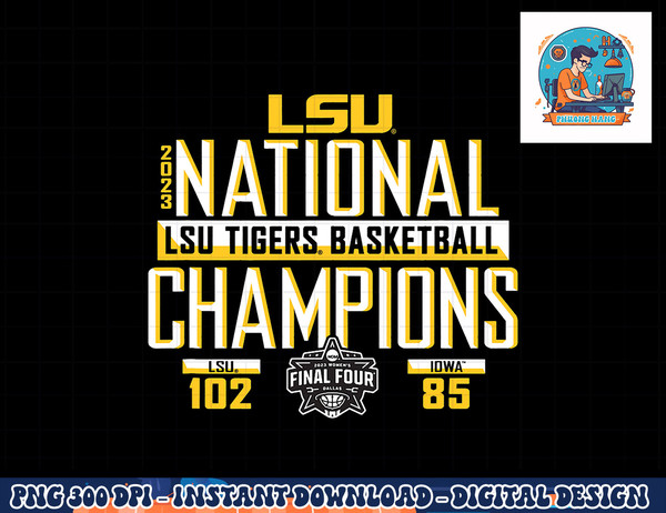 LSU Tigers National Champs 2023 Women s Basketball Score  png, sublimation copy.jpg