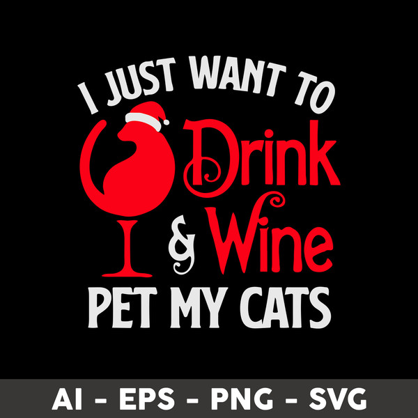 Clintonfrazier-copy-6-I-Just-Want-To-Drink-Wine-And-Pet-My-Cat-Santa-Kitten.jpeg