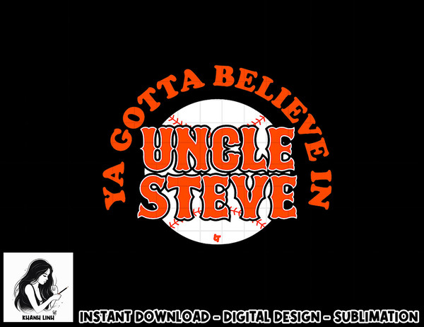Ya Gotta Believe In Uncle Steve Cohen - New York Baseball  png, sublimation.jpg
