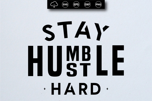 stay humble,hustle hard svg,stay humble hustle,mompreneur svg,print printable,instant download,png clipart,christian tshirt svg,Patterns & How To,Craft Machine 