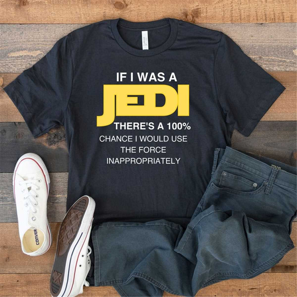 MR-2052023152124-if-i-was-a-jedi-id-use-the-force-inappropriately-shirt-image-1.jpg