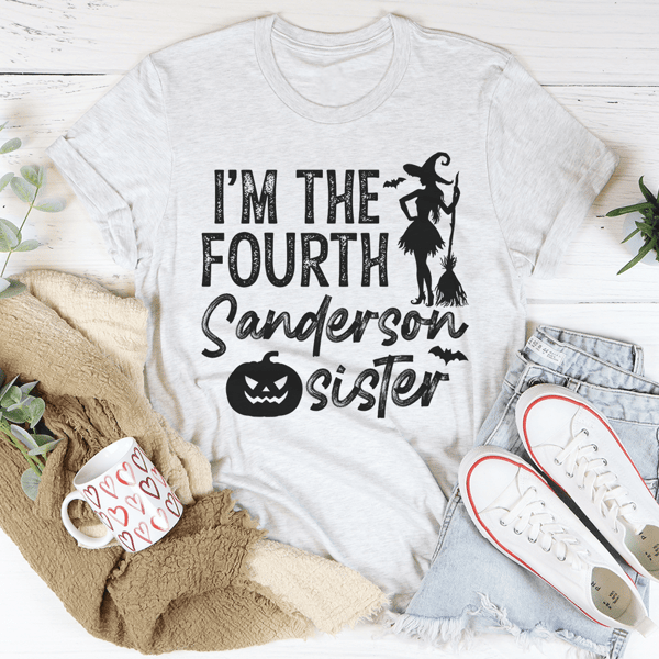 I'm The Fourth Sanderson Sister Tee