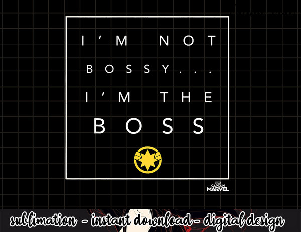 Captain Marvel Not Bossy I m The Boss Graphic png, sublimation  .jpg