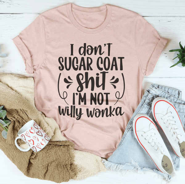 I'm Not Willy Wonka Tee