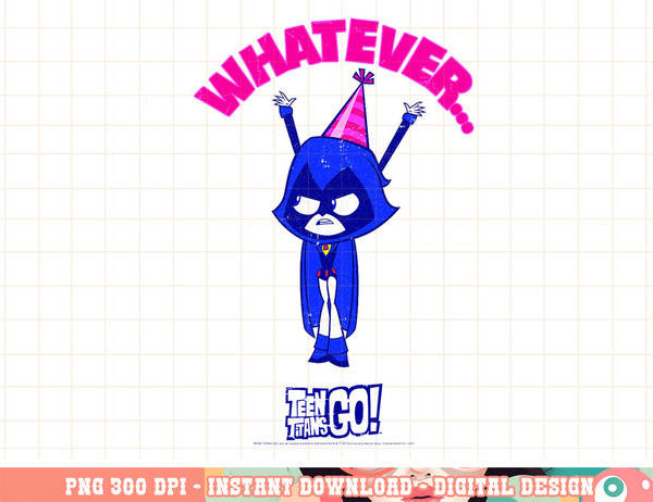 DC Comics Teen Titans Go  Raven Whatever Party Portrait png, digital print,instant download.jpg