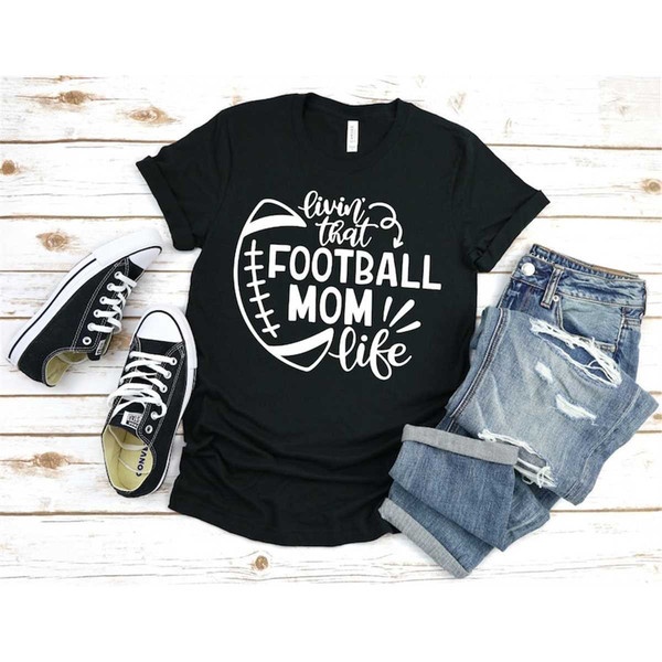 MR-305202321033-livin-that-football-mom-life-football-tee-football-mom-image-1.jpg