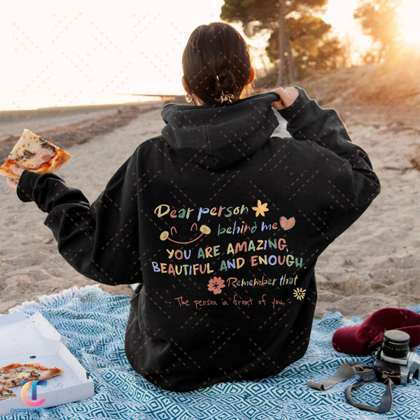 Dear Person Behind Me Hoodie Sweatshirt, Motivational Gift, Mental Health Shirt, Trendy Hoodie,Teacher Crewneck, Person Behind Me Shirt - 1.jpg