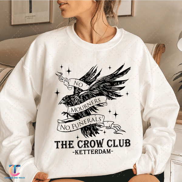 The Crow Club Sweatshirt, Ketterdam Crow Club Hoodie, No Mourners, No Funerals, Bookish Shirt, Book Lover Gift , 6 Of Crows Shirt - 1.jpg
