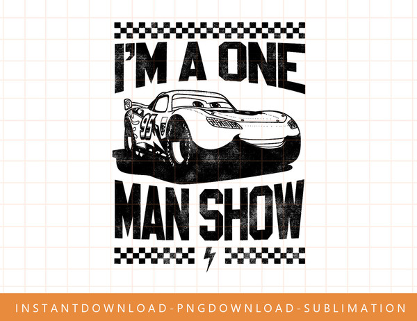 Disney Pixar Cars McQueen I m A One Man Show Graphic T-Shirt png, sublimate, digital print.jpg