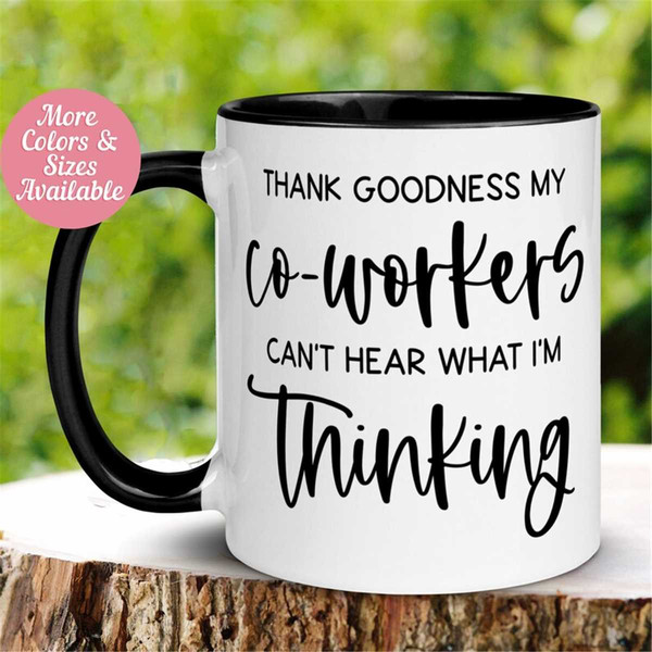 MR-262023181256-mug-for-boss-office-thank-goodness-my-co-workers-cant-image-1.jpg
